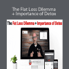 Dr. Walsh - The Flat Loss Dilemma + Importance of Detox