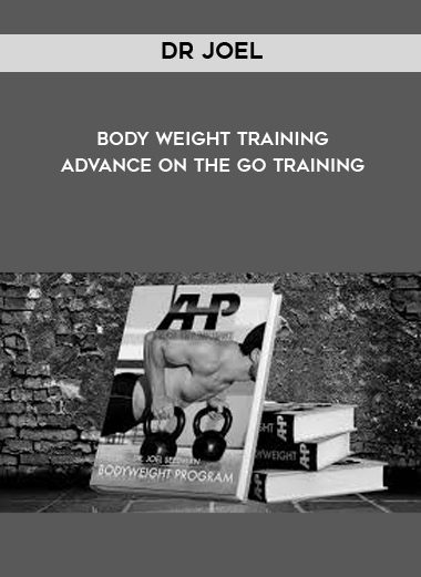 [Download Now] Dr Joel - Body Weight Training - Advance On The Go Training