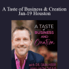 Dr. Dain Heer - A Taste of Business & Creation Jan-19 Houston