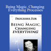 Dr. Dain Heer - Being Magic. Changing Everything Processes