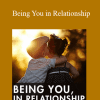 Dr. Dain Heer - Being You in Relationship