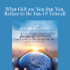 Dr. Dain Heer & Brendon Watt - What Gift are You that You Refuse to Be Jun-19 Telecall