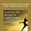 Dr. Dain Heer - Busting the Myths of Embodiment Class + Special Process Loop