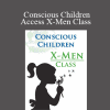 Dr. Dain Heer - Conscious Children Access X-Men Class