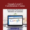 Dr. Desiree Alexander - Google Level 2 Certification Course