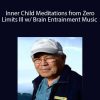 Dr. Hew Len - Inner Child Meditations from Zero Limits III w/ Brain Entrainment Music