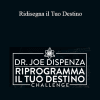 Dr. Joe Dispenza - Ridisegna il Tuo Destino