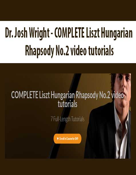 [Download Now] Dr. Josh Wright - COMPLETE Liszt Hungarian Rhapsody No.2 video tutorials