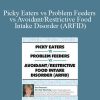 Dr. Kay Toomey - Picky Eaters vs Problem Feeders vs Avoidant/Restrictive Food Intake Disorder (ARFID)