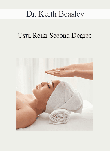 Dr. Keith Beasley - Usui Reiki Second Degree