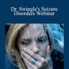 Dr. Paul Swingle - Dr. Swingle's Seizure Disorders Webinar