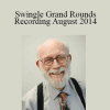 Dr. Paul Swingle - Swingle Grand Rounds Recording August 2014