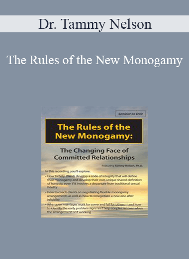 Dr. Tammy Nelson - The Rules of the New Monogamy: The Changing Face of Committed Relationships