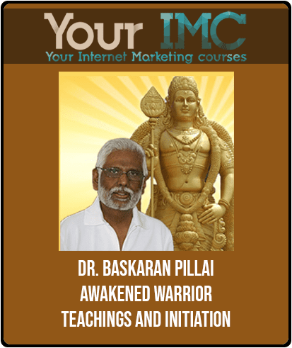 [Download Now] Dr. Baskaran Pillai - Awakened Warrior Teachings and Initiation