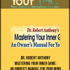 [Download Now] Dr. Robert Anthony - Mastering Your Inner Game: An Owner’s Manual For Your Mind