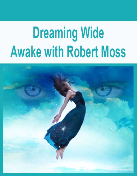 [Download Now] Dreaming Wide Awake with Robert Moss