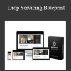 Drop Servicing Blueprint - Dylan Sigley