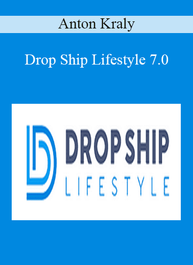 Drop Ship Lifestyle 7.0 - Anton Kraly