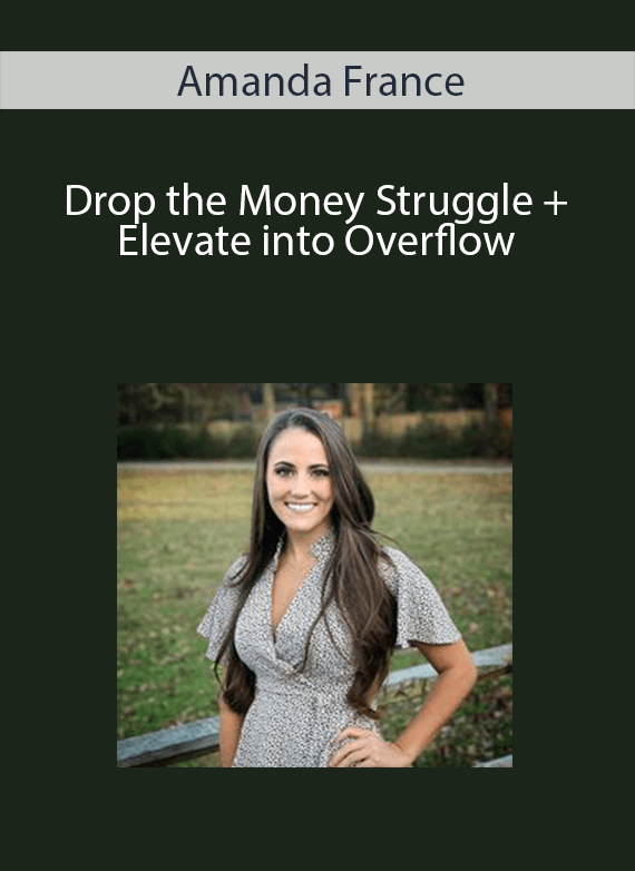 Drop the Money Struggle + Elevate into Overflow - Amanda France