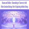 [Download Now] Duane and DaBen - Channeling to 'Converse' with Other Sentient Beings: Part 4 Exploring Infinite Being