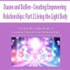 [Download Now] Duane and DaBen - Creating Empowering Relationships: Part 2 Living the Light Body