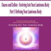 [Download Now] Duane and DaBen - Evolving Into Your Luminous Body: Part 5 Refining Your Luminous Body