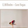 E.Wilhelm – Core Yogas