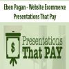 [Download Now] Eben Pagan – Website Ecommerce: Presentations That Pay