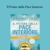 Eckhart Tolle - Il Potere della Pace Interiore