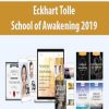 [Download Now] Eckhart Tolle – School of Awakening 2019