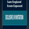 Sam England - Ecom Exposed