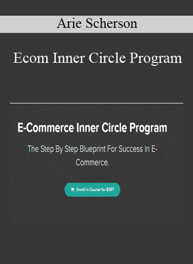 Ecom Inner Circle Program - Arie Scherson (Copy)