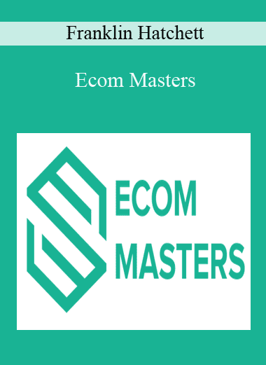 Ecom Masters - Franklin Hatchett