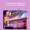 Ecommerce Mastery Live Asia Thailand