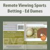 [Download Now] Ed Dames – Remote Viewing Sports Betting