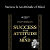 Ed Foreman - Success Is An Attitude of Mind