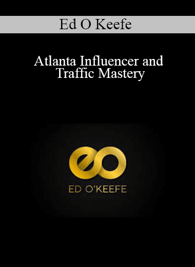 Ed O Keefe - Atlanta Influencer and Traffic Mastery