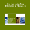 Edwin Pereira - Hot Fun in the Sun: Infections in Minnesota