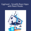 Egghead – Simplify React Apps with React Hooks