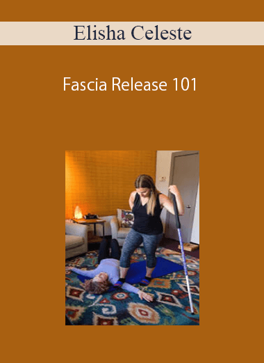 Elisha Celeste – Fascia Release 101