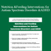 Elizabeth Strickland - Nutrition and Feeding Interventions for Autism Spectrum Disorders and ADHD