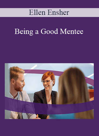 Ellen Ensher - Being a Good Mentee