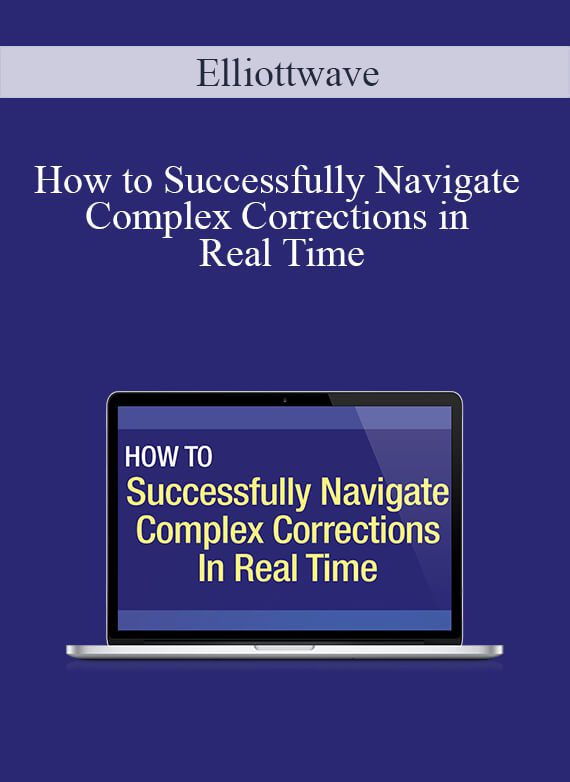 [Download Now] Elliottwave – How to Successfully Navigate Complex Corrections in Real Time