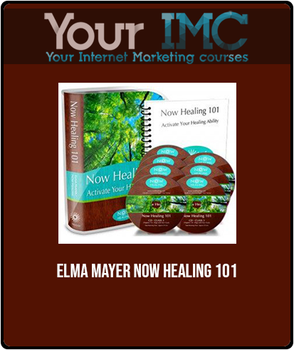 [Download Now] Elma Mayer Now Healing 101 - Home Study Course