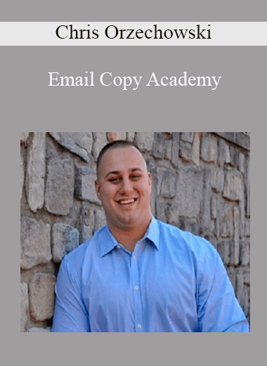 Email Copy Academy - Chris Orzechowski