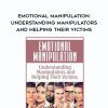 [Download Now] Emotional Manipulation: Understanding Manipulators and Helping Their Victims – James Fogarty