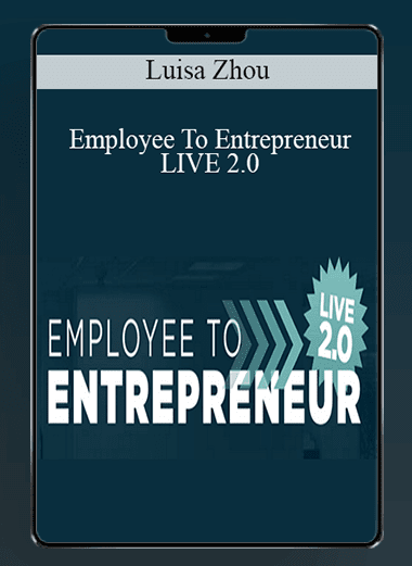 Employee To Entrepreneur LIVE 2.0 - Luisa Zhou