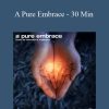 [Download Now] Enlightenedaudio - A Pure Embrace - 30 Min