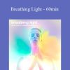 [Download Now] Enlightenedaudio - Breathing Light - 60min