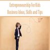 Entrepreneurship For Kids – Business Ideas